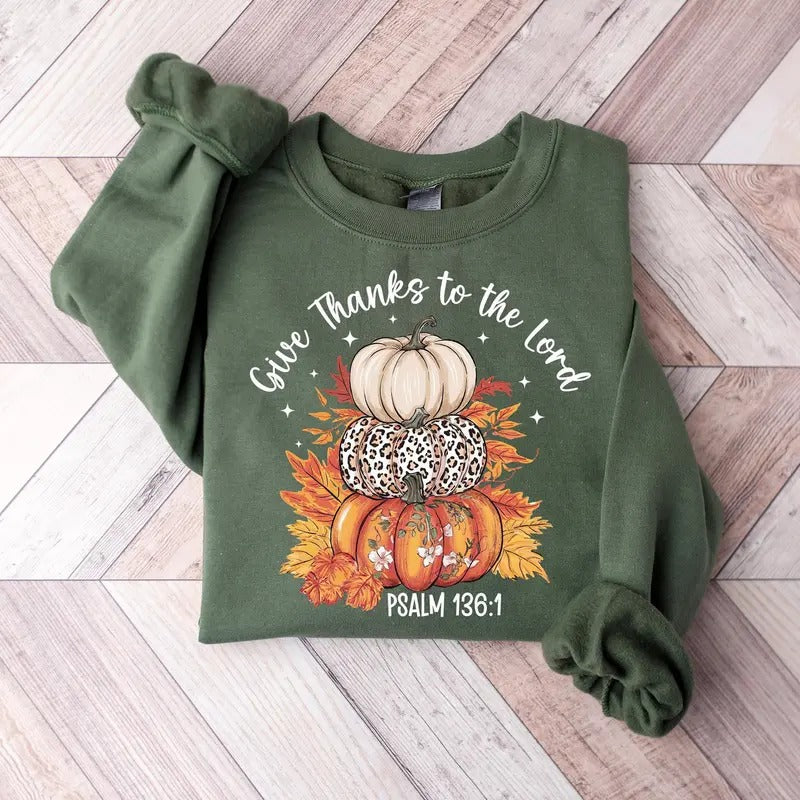 Give Thanks to the Lord Christian Sweatshirt, Fall Thanksgiving Jesus Faith Sweater Shirt, Lord Jesus Scripture Shirt,...