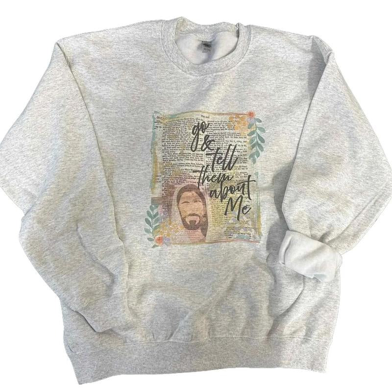 Go And Tell Them About Me  SWEATSHIRT  - Christian Women SWEATSHIRT - Crewneck Sweatshirt T-Shirts, Hoodie