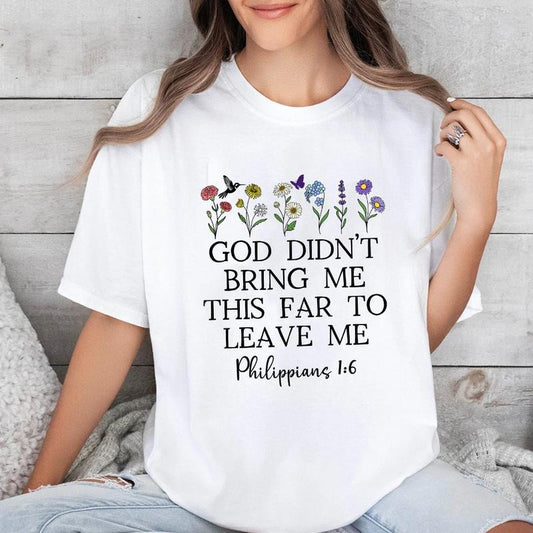 God Didn't Bring Me This Far to Leave Me Tee Pure Cotton Casual Street Style Crew Neck Short Sleeve T-Shirt Tops Trendy...