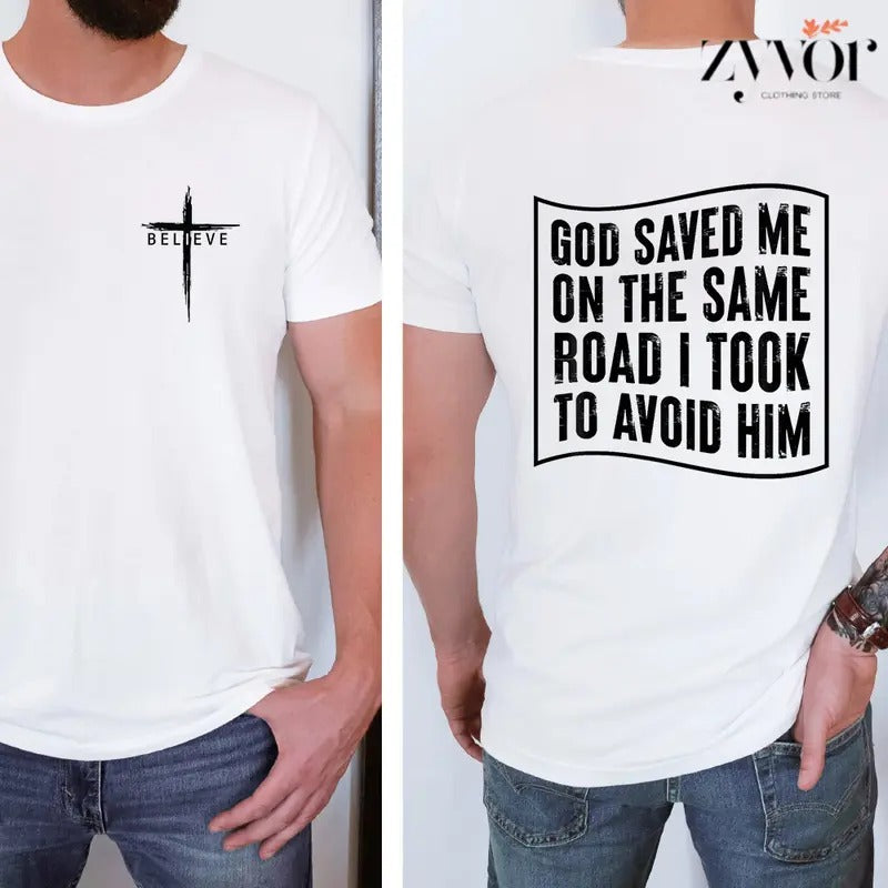 God Saved Me On The Same Road I Took To Avoid Him Tee Pure Cotton Casual Street Style Crew Neck Short Sleeve T-Shirt Tops...