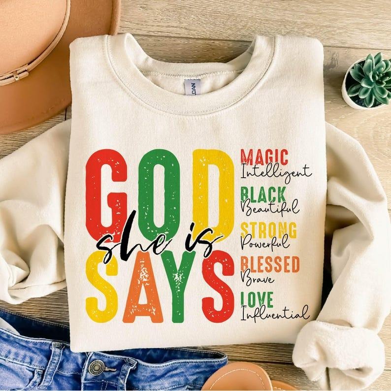 God Says She is Magic Black Strong Blessed Sweater, Black History Month Shirt, Juneteenth Tee, Black Girl Magic, Gift for...