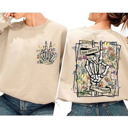 Good Energy Is Contagious, Skull Skeleton, Wild Flower Shirt Hoodie, Sweatshirt | InkThreadWorks.com