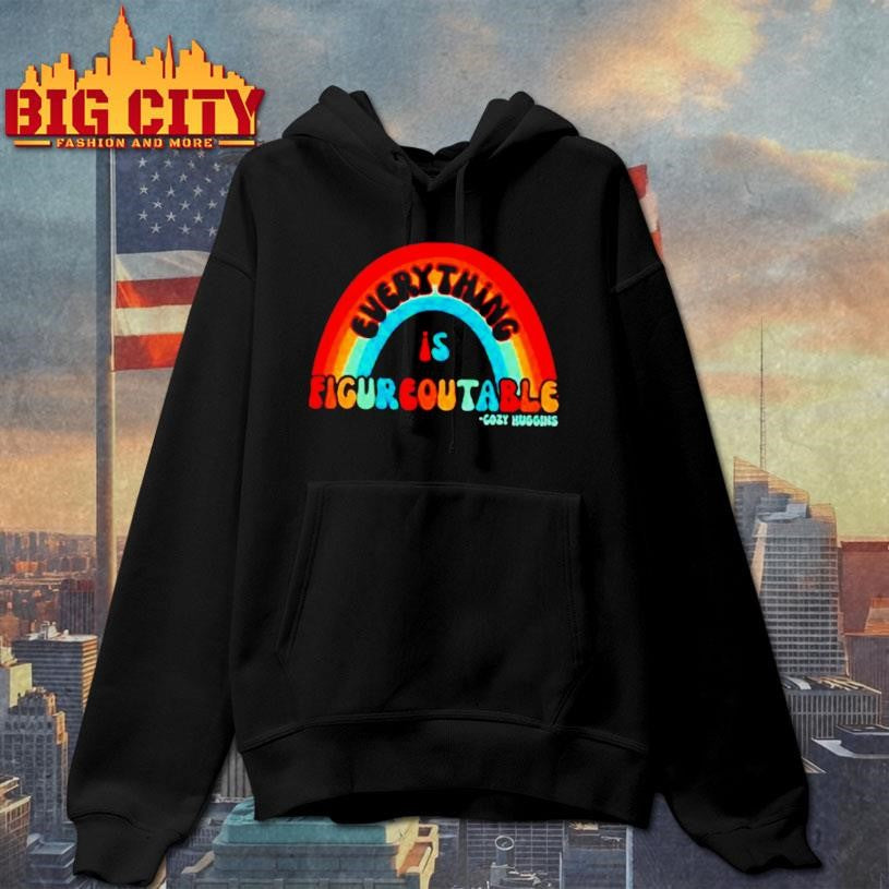Gozy Huggins Everything Is Figureoutable Rainbow Shirt