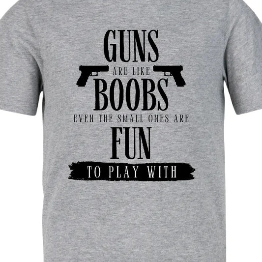Guns are like boobs. Even the small ones are fun to play with.  T-Shirt  Menswear Casual men funny t shirt Hoodie, Sweatshirt