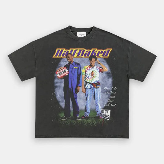 HALF BAKED V2 TEE Trending Movie T shirt Vintage 90s T-shirt gift for Movie fans gift for him gift for her unisex T-shirt Urbanwear Shirt Casual Fabric