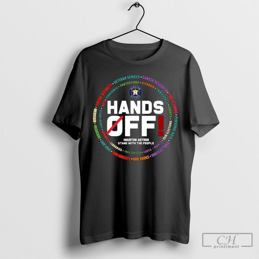 Hands Off Houston Astros Stand With The People Tee Shirt
