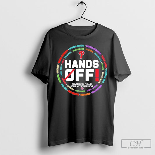 Hands Off Philadelphia Phillies Stand With The People Tee Shirt