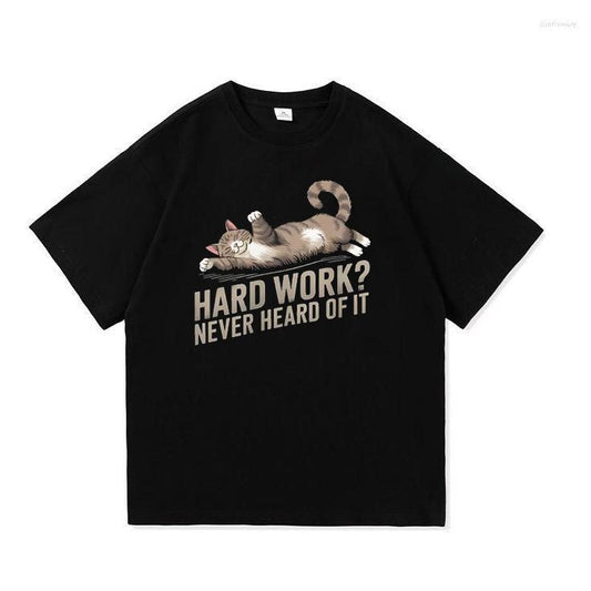 Hard Work Never Heard Of It Funny Lazy Cat Shirt
