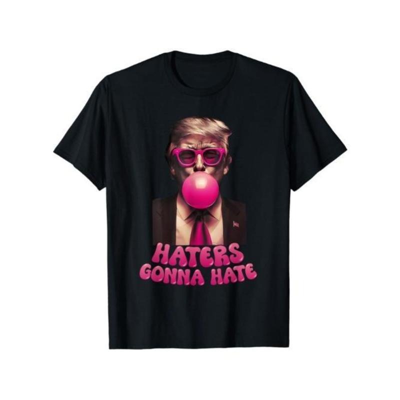 Haters Gonna Hate Funny Trump Bubble Gum Donald Trump 2024 T-Shirt Made in USA