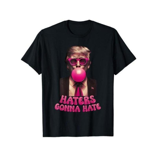 Haters Gonna Hate Funny Trump Bubble Gum Donald Trump 2024 T-Shirt Made in USA