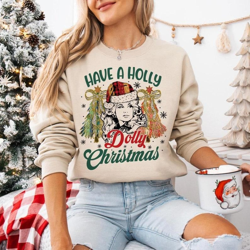 Have A Holly Dolly Christmas Sweatshirt, Country Ugly Christmas Sweatshirt, Gift for Mom T-Shirts, Hoodie