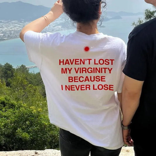 Haven't lost my virginity because I never lose, aesthetic graphic tee, trendy t-shirt, Gift For Him, Gift For Her, Menswear Cotton Classic Casual Basic Short Sleeve