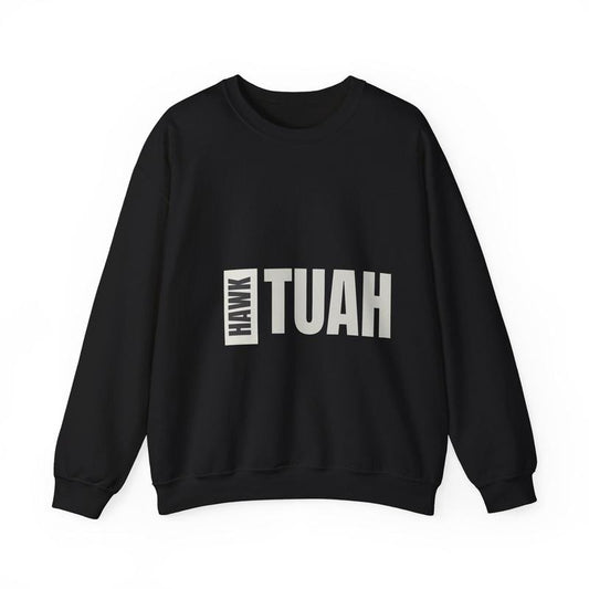 Hawk Tuah Sweatshirt. Viral Meme  Designed Sweater. T-shirts, Crewnecks, Hoodies – Gifts Suitable for Anyone