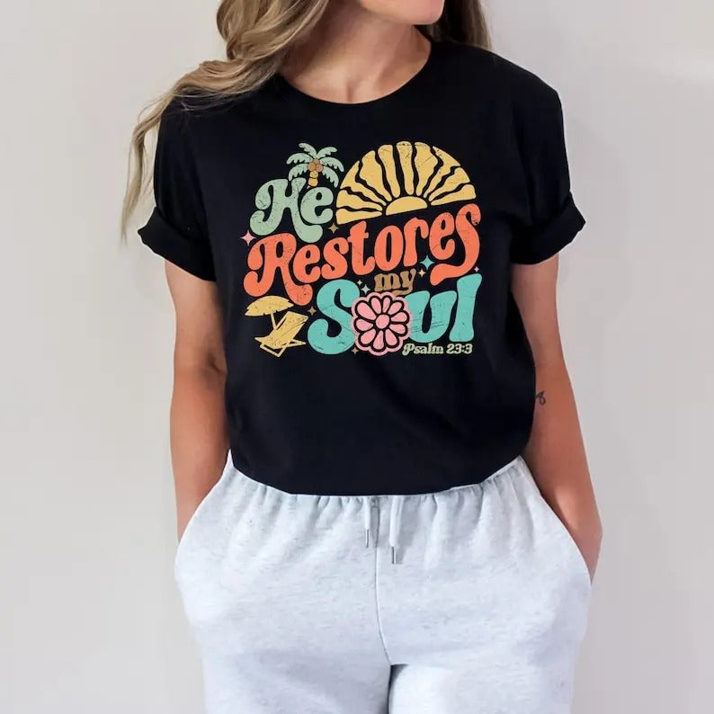He Restores My Soul Bible Shirt, Hello Summer Shirt, Beach Shirt, Hippy Christian Summer T Shirt, Religious Beach Shirt...