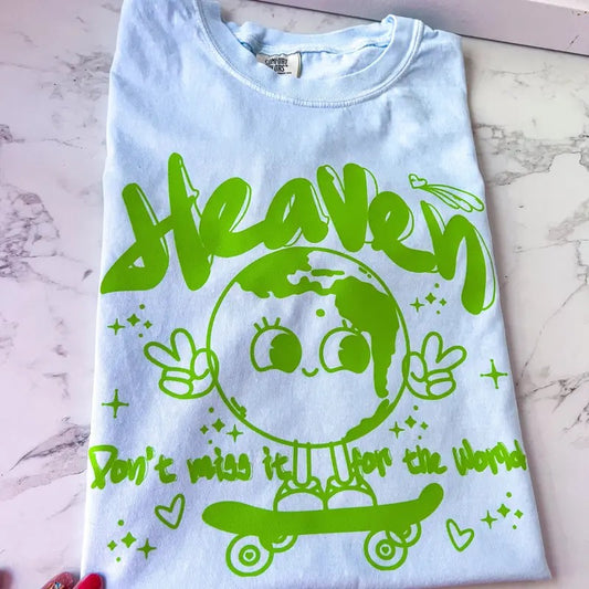 Heaven Don't Miss it for the World Comfy Colors Long or Short Sleeve Graphic Tee Unisex Screen Printed T-Shirt Womenswear Crewneck Casual Tshirt Top