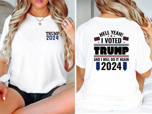Hell Yeah I Voted Trump And Will Do It Again Shirt, Election Season T-shirt, Vote 2024 Tee, Patriotic Short Sleeve, Republican Gift Tee, American Flag Shirt.