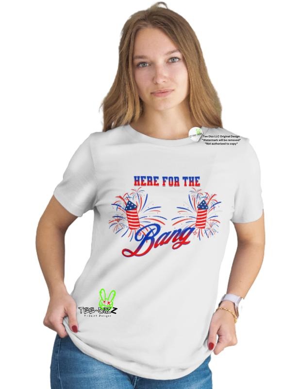 Here For The Bang - Women's funny 4th of July T-shirt Hoodie, Sweatshirt | InkThreadWorks.com