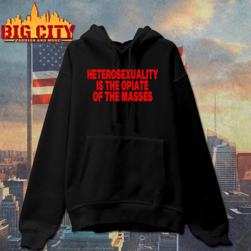 Heterosexuality Is The Opiate Of The Masses Shirt