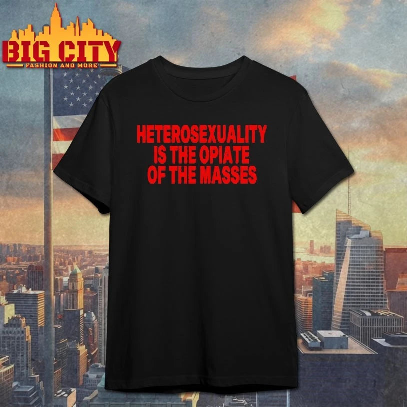Heterosexuality Is The Opiate Of The Masses T-Shirt