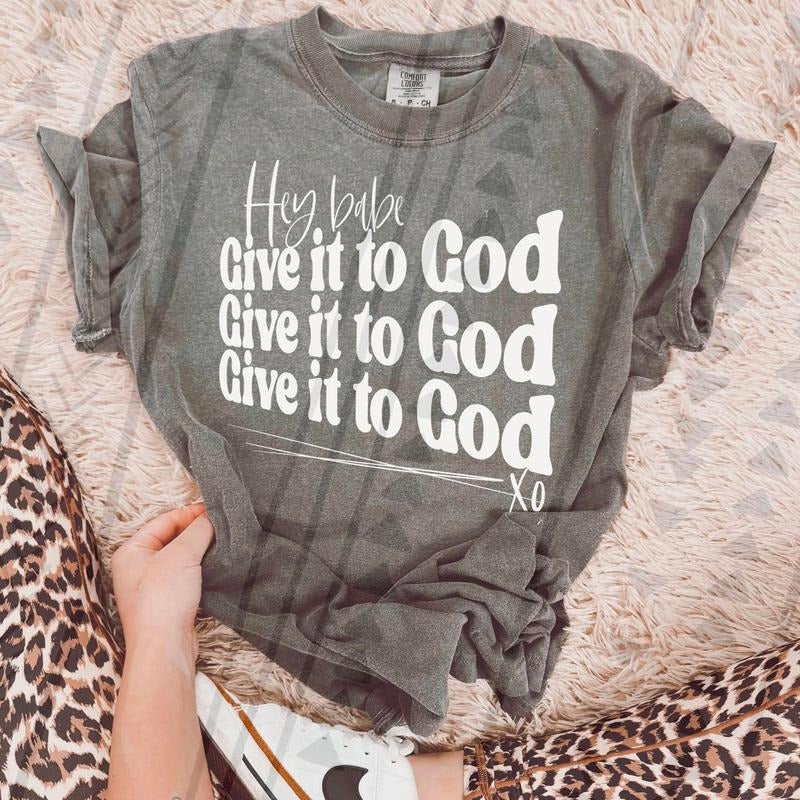 Hey Babe, give it to God DTF Transfers - THIS IS NOT A SHIRT Hoodie, Sweatshirt | InkThreadWorks.com