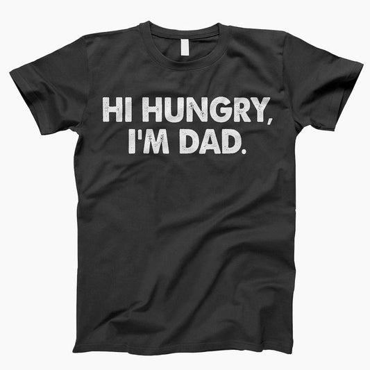 Hi Hungry I'm Dad T-Shirt, Dad Shirt, Mens Shirts, Fathers Day Shirt, Gift for Him, Gift For Dad Hoodie, Sweatshirt
