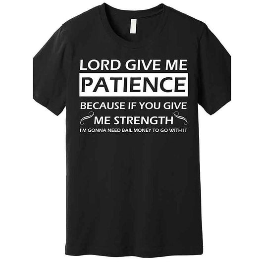 High-Quality Men's Crewneck T-Shirt, God Give Me Patience Advanced T-Shirt