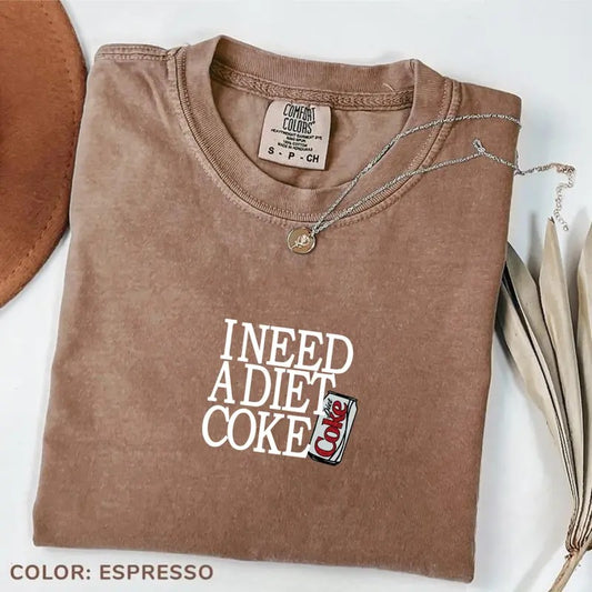 Comfort Color I Need A Diet CokeT-shirt, Retro Coke Tee, Gift Your Mom, Gift Your Her/Him Hoodie, Sweatshirt