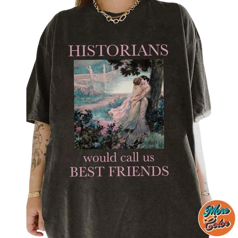 Historians Would Call Us Best Friends Lesbian Pride Movie Shirts, Cotton Unisex T-shirt, Crew Neck, Size S- 3xl, Menswear Top, Womenswear Top Underwear Streetwear