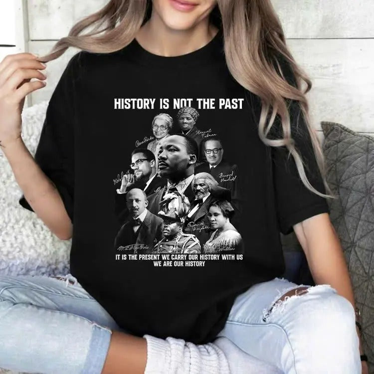 History is not the past T-shirt, Black History shirt, MLK sweaters, Hoodie Unisex Sweatshirt | InkThreadWorks.com