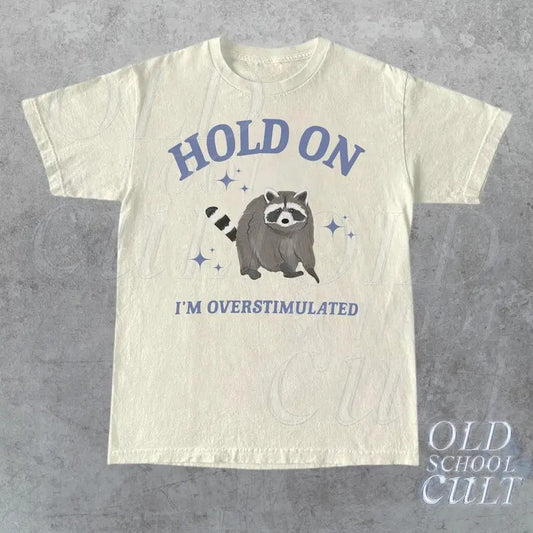 Hold On I'm Overstimulated T-Shirt, Retro Unisex Adult T Shirt, Funny Raccoon Shirt, Meme T Shirt, Relaxed Cotton...