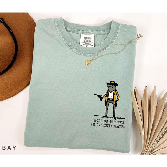 Hold On Partner Im Overstimulated, Monochromatic TShirt Unhinged T-Shirt, Weird core Clothing, Gen Z Shirt, Weird Stuff...