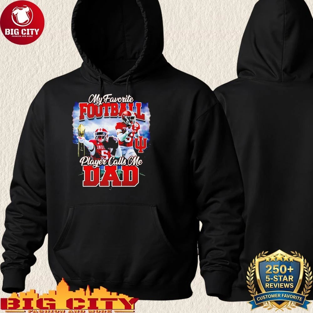 Hoosier My Favorite Football Player Calls Me Dad graphic Shirt