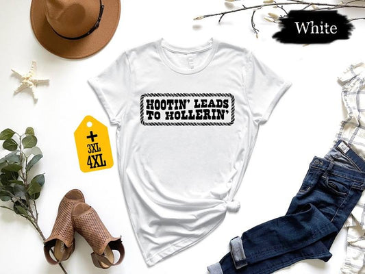 Hootin' Leads To Hollerin  Country Girl Unisex Shirt Comfort Fabric Hoodie, Sweatshirt | InkThreadWorks.com