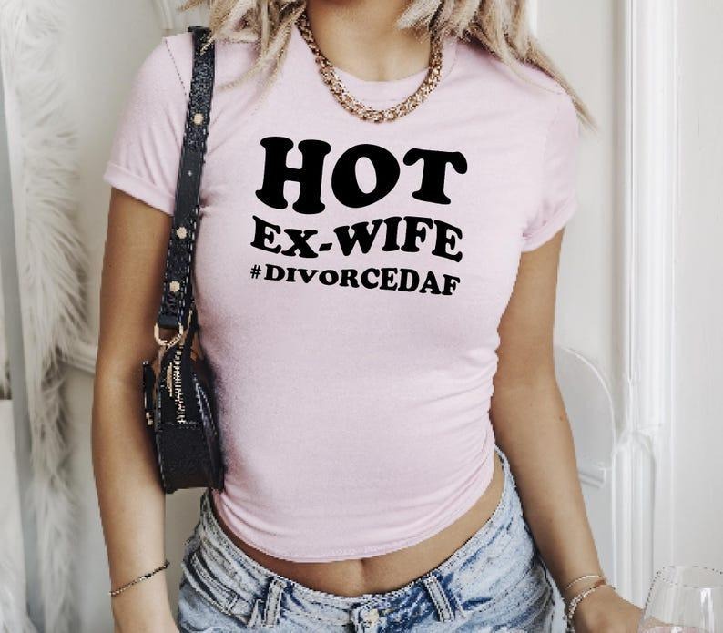 Hot Ex-Wife Shirt, 90s Divorce Party Baby Tee, Divorce Tee Gifts, I Do I Did I'm Done Cotton Fashion