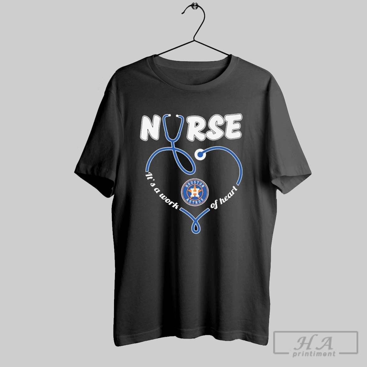 Houston Astros Nurse Its A Work Of Heart T Shirts