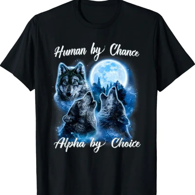 Human by Chance Alpha by Choice Funny Gift For Men and Women T-Shirt Hoodie, Sweatshirt | InkThreadWorks.com