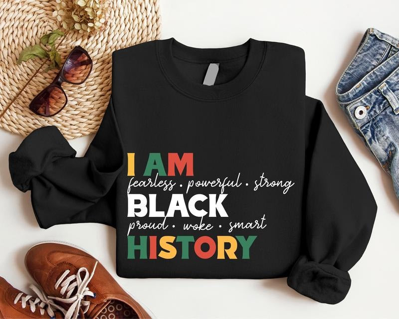 I Am Black History Sweatshirt, Unisex African American Hoodie, Black History Month Sweatshirt, Black Women Hoodie, Human Rights Sweatshirt. Casual Fabric