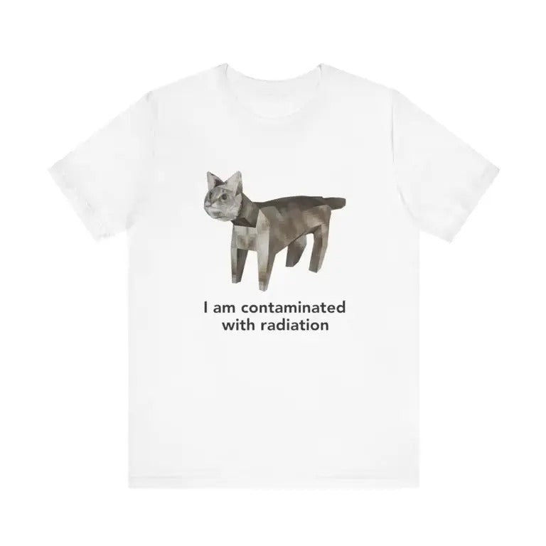 I Am Contaminated With Radiation Funny Cat Tee - Funny Shirts, Gift Shirts, Funny Gift