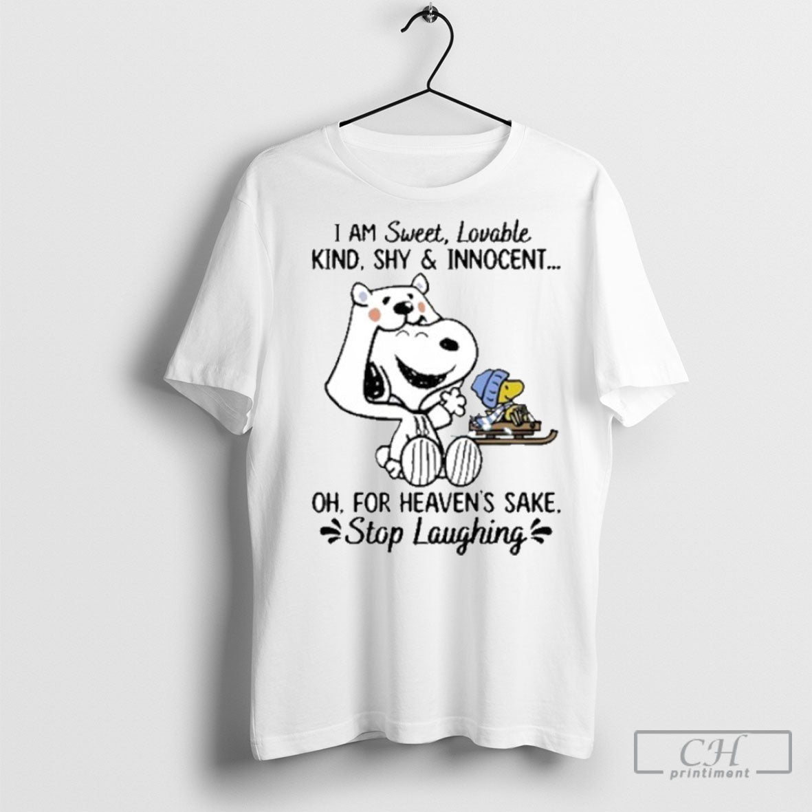 I Am Sweet Lovable Kind Shy And Innocent Of For Heavens Sake Stop Laughing Tee