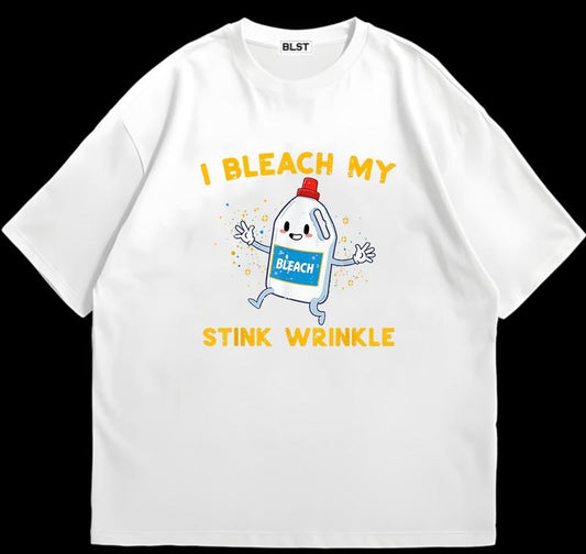 I Bleach My Wrinkle T-Shirt Unisex Streetwear Style Perfect Everyday Tee Hoodie, Sweatshirt | InkThreadWorks.com