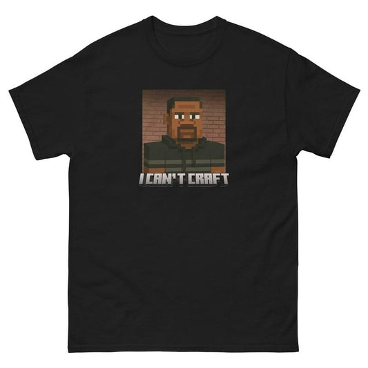 I Can't Craft Shirt Streetwear Graphic Tee Trendy Tee Funny Game Gift Idea Gift for him her, Miinecraft T-Shirt