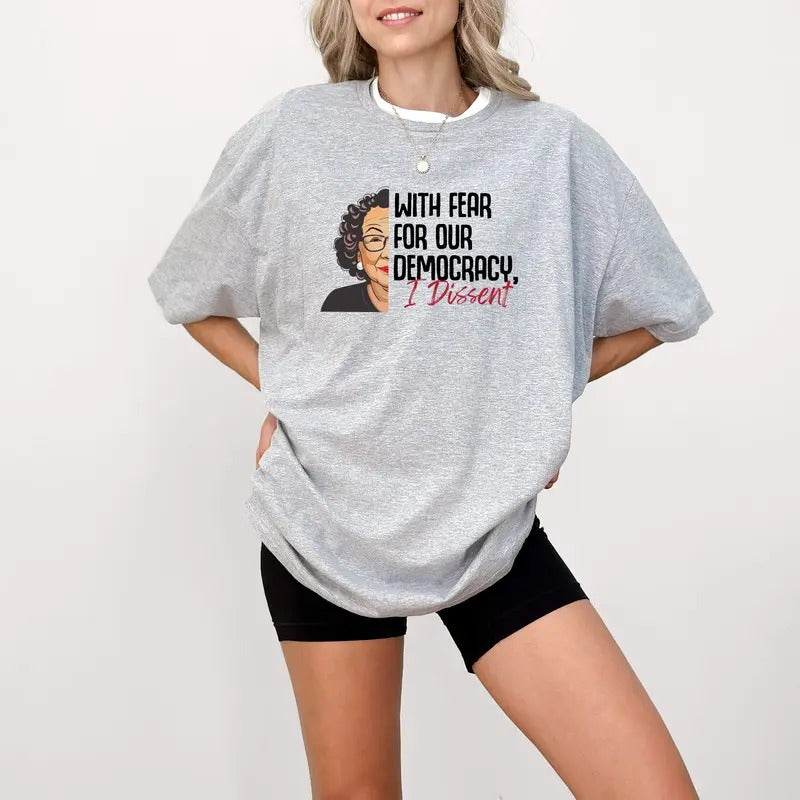 I Dissent Shirt, With Fear For Our Democracy Shirt, Sotomayor, Corrupt SCOTUS, Pack The Courts Now, Project 2025, Democrac