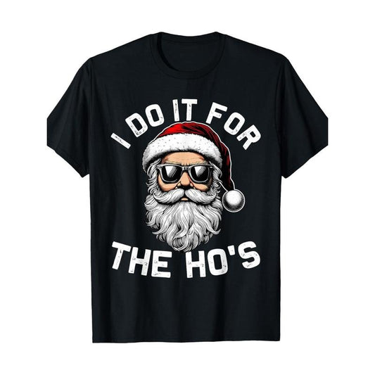I Do It For The Hos Funny Inappropriate Christmas Santa Face T-Shirt 100% Cotton Made in USA