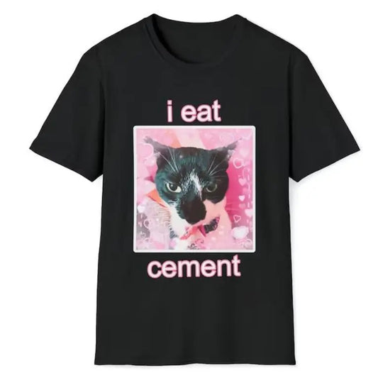 I Eat Cement Cat Shirt Meme Shirt, Funny Gen Z Shirt Retro Graphic Tee, Funny Shirt, Cheap Shirt Gift For Her Him, Gift Friends