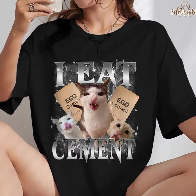 I Eat Cement Funny Cat Meme Shirt, Stupid Ugly Unhinged TShirt, Silly Oddly Tee Hoodie, Sweatshirt | InkThreadWorks.com