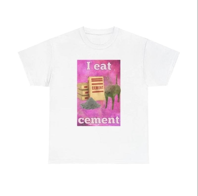 I Eat Cement Women's Meme T-Shirt, Funny Cat and Cement Tee Hoodie, Sweatshirt | InkThreadWorks.com
