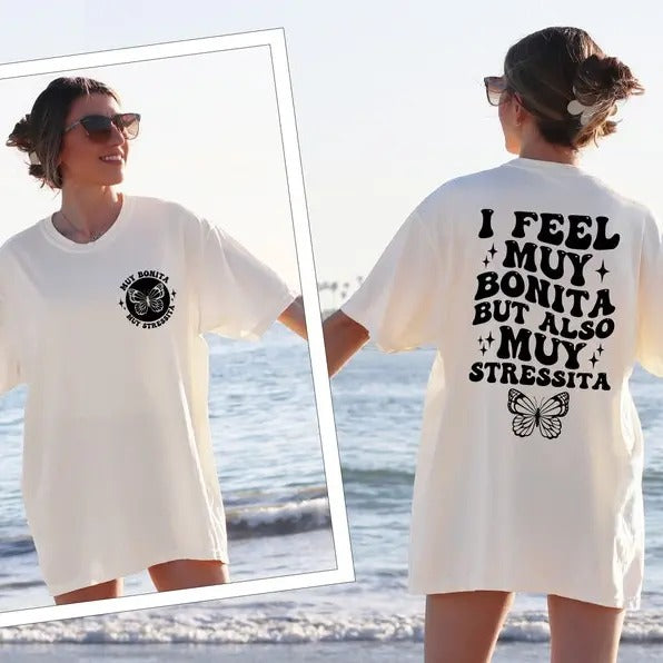 I Feel Muy Bonita But Also Muy Stressita Sweatshirt, Hispanic Language Shirt, Funny Mexican American Saying Tee, Latina Mexico Fit Top Casual Comfort Comfy Cotton