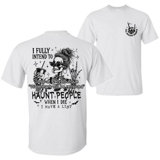 I Fully Intend To Haunt People When I Die I have List Witchy Funny Halloween Messy Bun Skeleton T-Shirt, Trendy Halloween Spooky Season Front Side Graphic Design Unisex Cotton T-shirt for Women for Men Womenswear Menswear Top