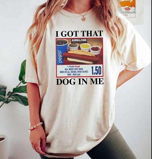 I Got That Dog In Me Shirt, Hotdog Shirt, Meme Shirts, Funny T Shirts, Hot Dog Lover Gift