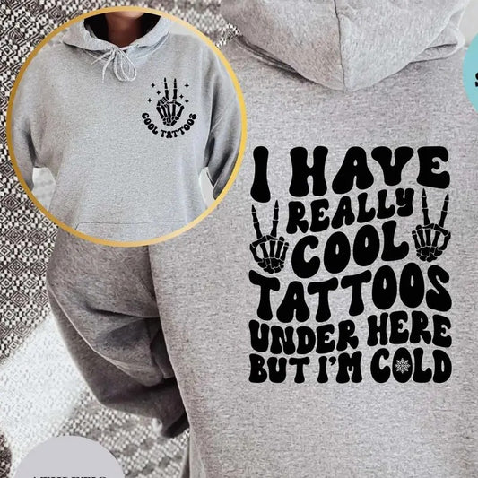 I Have Really Cool Tattoos Under Here But I'm Cold Funny Hoodie Casual Street Style Fleece Pullover Hooded Sweatshirt...